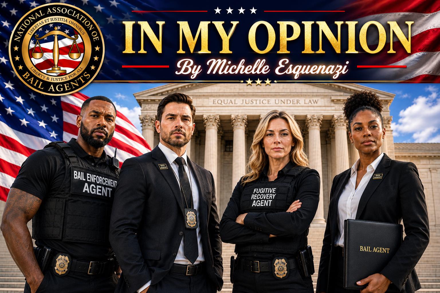 Bail & Fugitive Agents are the "First Responders" of Criminal Justice!